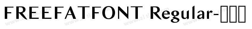 FREEFATFONT Regular字体转换 FREEFATFONT Regular字体转换